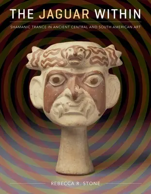 Jaguár vo vnútri: Šamanský tranz v starovekom umení Strednej a Južnej Ameriky - The Jaguar Within: Shamanic Trance in Ancient Central and South American Art