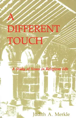 Iný dotyk: A Study of Sows in Religious Life (Štúdia o sľuboch v rehoľnom živote) - A Different Touch: A Study of Vows in Religious Life