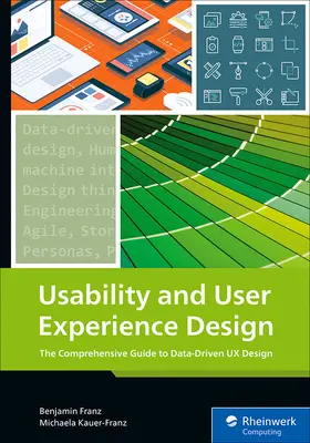 Použiteľnosť a dizajn používateľského zážitku: Komplexný sprievodca dizajnom UX založeným na údajoch - Usability and User Experience Design: The Comprehensive Guide to Data-Driven UX Design