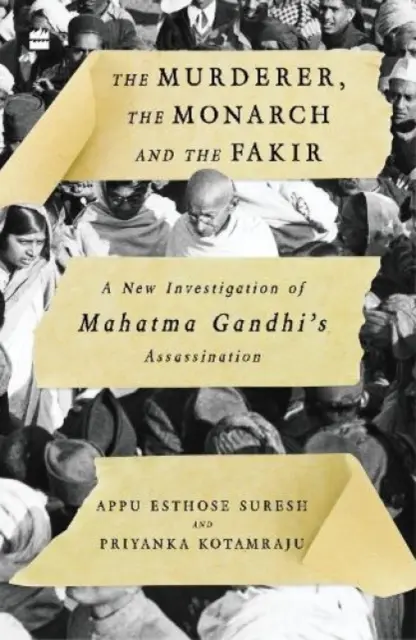 Vrah, monarcha a fakír: Mahátma Gándhí: Fakír: nové vyšetrovanie vraždy Mahátmu Gándhího - The Murderer, the Monarch and the Fakir: A New Investigation of Mahatma Gandhi's Assassination
