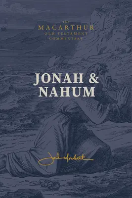 Jonáš a Nahum: Milosť uprostred súdu: (veršovaný výkladový, evanjeliový, exegetický biblický komentár k starozákonným menším prorokom - Jonah & Nahum: Grace in the Midst of Judgment: (A Verse-By-Verse Expository, Evangelical, Exegetical Bible Commentary on the Old Testament Minor Proph