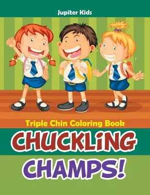 Chuckling Champs! Triple Chin Omaľovánky - Chuckling Champs! Triple Chin Coloring Book