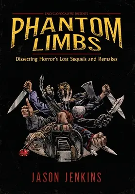 Prízračné končatiny: Rozbor stratených pokračovaní a remakov hororu - Phantom Limbs: Dissecting Horror's Lost Sequels and Remakes