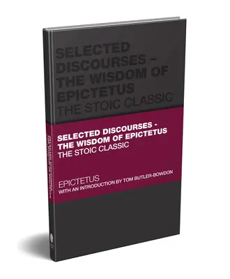 Vybrané rozhovory: Múdrosť Epiktéta: Stoická klasika - Selected Discourses: The Wisdom of Epictetus: The Stoic Classic