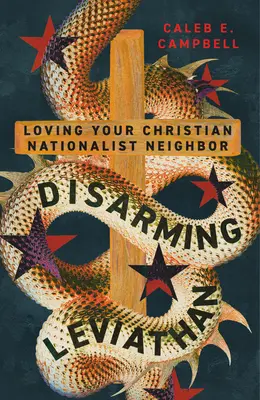 Odzbrojenie Leviatana: Milovať svojho kresťanského nacionalistického suseda - Disarming Leviathan: Loving Your Christian Nationalist Neighbor