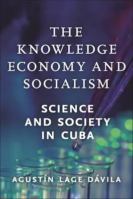 Znalostná ekonomika a socializmus: Veda a spoločnosť na Kube - The Knowledge Economy and Socialism: Science and Society in Cuba