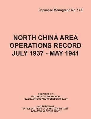 Záznam o operáciách v severočínskej oblasti júl 1937 - máj 1941 - North China Area Operations Record July 1937 - May 1941