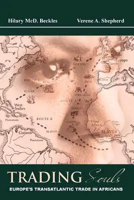 Obchodovanie s dušami: Európsky transatlantický obchod s Afričanmi - Trading Souls: Europe's Transatlantic Trade in Africans