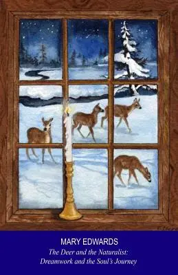 Jeleň a prírodovedec: Vydanie knihy: Práca so snami a cesta duše - The Deer and the Naturalist: Dreamwork and the Soul's Journey