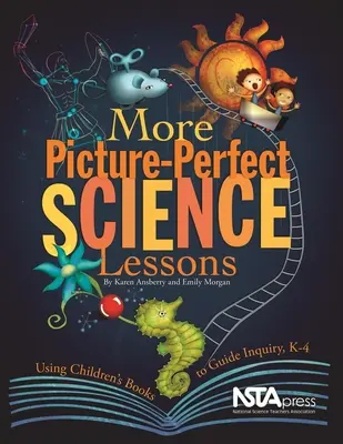 Ďalšie dokonalé vedecké lekcie: Viac informácií: Využitie detských kníh na vedenie výskumu, K-4 - More Picture-Perfect Science Lessons: Using Children's Books to Guide Inquiry, K-4