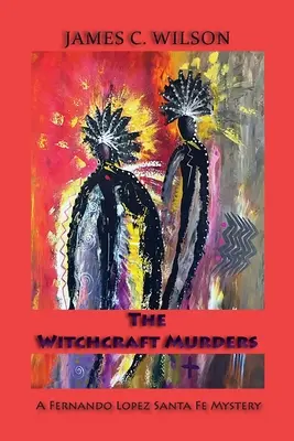 Čarodejnícke vraždy: Záhada Fernanda Lopeza v Santa Fe - The Witchcraft Murders: A Fernando Lopez Santa Fe Mystery
