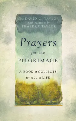 Modlitby na púť: Kniha zbierok pre celý život - Prayers for the Pilgrimage: A Book of Collects for All of Life