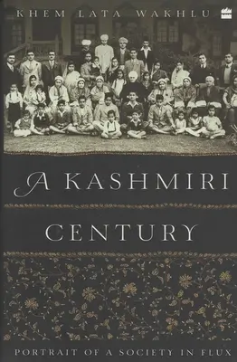Kašmírske storočie: Portrét spoločnosti v pohybe - A Kashmiri Century: Portrait of a Society in Flux