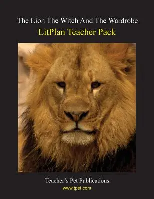 Litplan Teacher Pack (Balíček pre učiteľa): Lev, čarodejnica a skriňa - Litplan Teacher Pack: The Lion the Witch and the Wardrobe
