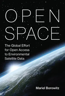 Otvorený priestor: Globálne úsilie o otvorený prístup k satelitným údajom o životnom prostredí - Open Space: The Global Effort for Open Access to Environmental Satellite Data