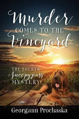 Vražda prichádza do vinice: Štvrtá záhada Snoopypuss - Murder Comes To The Vineyard: The Fourth Snoopypuss Mystery