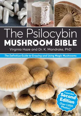 Biblia psilocybínových húb: BIBLIA POCYSLOBILICOFILICYBOLY: Kniha psychotických húb: Definitívny sprievodca pestovaním a používaním magických húb - The Psilocybin Mushroom Bible: The Definitive Guide to Growing and Using Magic Mushrooms
