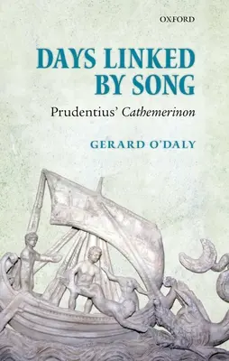 Dni spojené piesňou: Prudentius' Cathemerinon - Days Linked by Song: Prudentius' Cathemerinon