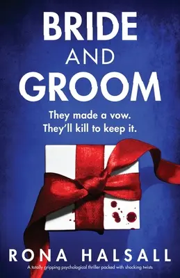 Nevesta a ženích: Úplne strhujúci psychologický triler plný šokujúcich zvratov - Bride and Groom: A totally gripping psychological thriller packed with shocking twists