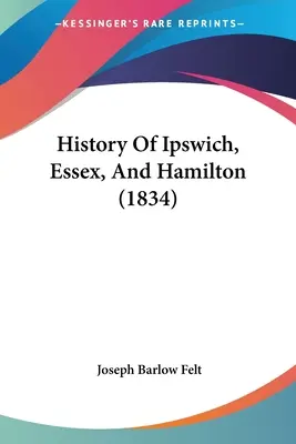 Dejiny Ipswichu, Essexu a Hamiltonu - History Of Ipswich, Essex, And Hamilton