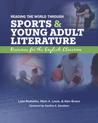 Čítanie sveta prostredníctvom športu a literatúry pre mládež: Literatúra pre mládež a dospelých: zdroje pre hodiny angličtiny - Reading the World Through Sports and Young Adult Literature: Resources for the English Classroom