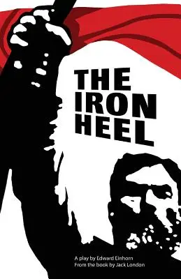 Železná päta: javiskové spracovanie - The Iron Heel: Stage adaptation