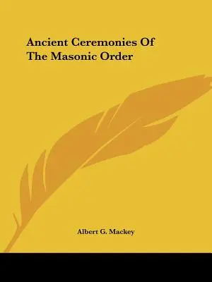 Starobylé obrady slobodomurárskeho rádu - Ancient Ceremonies Of The Masonic Order