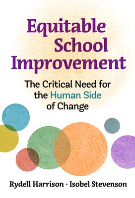 Spravodlivé zlepšovanie škôl: Kritická potreba ľudskej stránky zmeny - Equitable School Improvement: The Critical Need for the Human Side of Change