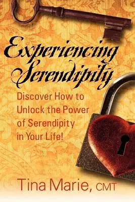 Prežívanie náhody: Objavte, ako odomknúť silu náhody vo svojom živote - Experiencing Serendipity: Discover How to Unlock the Power of Serendipity in Your Life