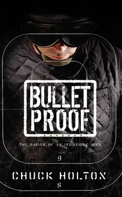 Nepriestrelný: Nepremožiteľná myseľ: Ako sa z nej stal nepremožiteľný človek - Bulletproof: The Making of an Invincible Mind
