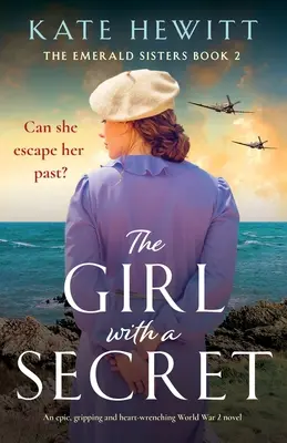 Dievča s tajomstvom: epický, strhujúci a srdcervúci román z 2. svetovej vojny - The Girl with a Secret: An epic, gripping and heart-wrenching World War 2 novel