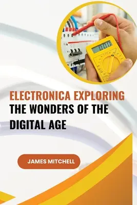 Demystifikovaná elektronika: príručka pre začiatočníkov - Electronics Demystified A Beginner's Guide