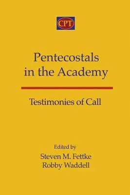 Päťdesiatnici v akadémii: Svedectvá o povolaní - Pentecostals in the Academy: Testimonies of Call