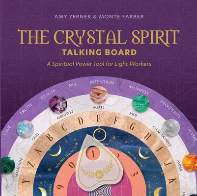Hovoriaca tabuľa s krištáľovým duchom: Duchovný nástroj sily pre pracovníkov svetla - The Crystal Spirit Talking Board: A Spiritual Power Tool for Light Workers