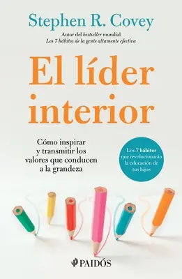 El Lder Interior: The Leader in Me: Cmo Transmitir E Inspirar Los Valores Que Conducen a la Grandeza / Vodca vo mne - El Lder Interior: Cmo Transmitir E Inspirar Los Valores Que Conducen a la Grandeza / The Leader in Me