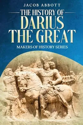 Dejiny Dareia Veľkého: Dárius: jednoduchá úloha: Séria Tvorcovia dejín - The History of Darius the Great: Makers of History Series