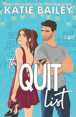 The Quit List (Zoznam na odchod): A Romantic Comedy (Romantická komédia) - The Quit List: A Romantic Comedy