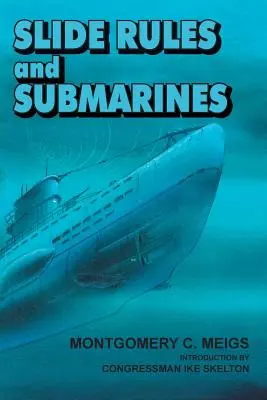 Posuvné pravidlá a ponorky: Americkí vedci a podpovrchová vojna v druhej svetovej vojne - Slide Rules and Submarines: American Scientists and Subsurface Warfare in World War II