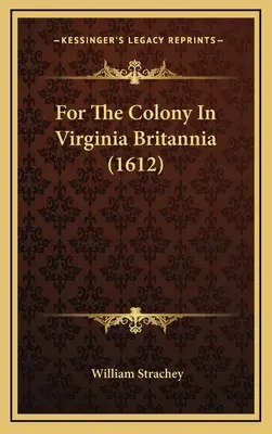 Pre kolóniu vo Virgínii Britannia - For The Colony In Virginia Britannia