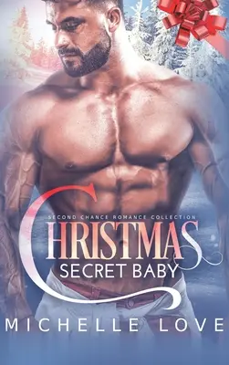 Vianočné tajomstvo dieťaťa: Zbierka románov druhej šance - Christmas Secret Baby: Second Chance Romance Collection