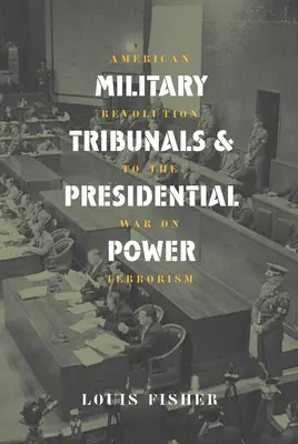 Mil. Tribunály a prezidentská moc - Mil. Tribunals & Pres. Power