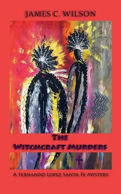 Čarodejnícke vraždy: Záhada Fernanda Lopeza v Santa Fe - The Witchcraft Murders: A Fernando Lopez Santa Fe Mystery