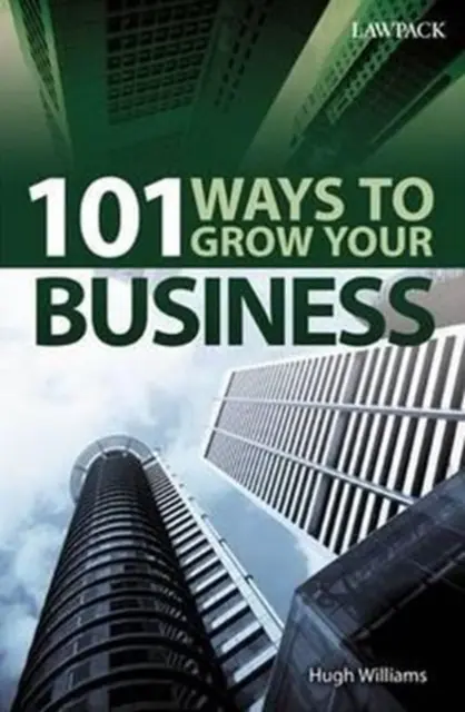 101 spôsobov, ako rozvíjať svoje podnikanie - 101 Ways to Grow Your Business