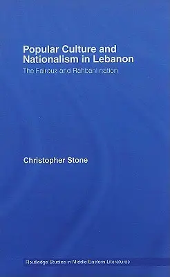 Populárna kultúra a nacionalizmus v Libanone: národ Fairouz a Rahbani - Popular Culture and Nationalism in Lebanon: The Fairouz and Rahbani Nation
