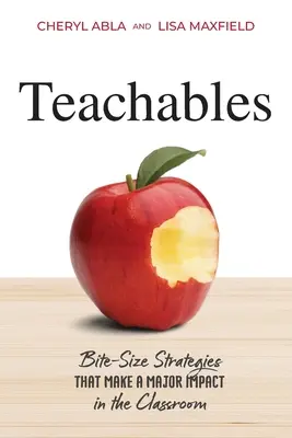 Učebné pomôcky: Učebnica pre učiteľov: Kúsky stratégií, ktoré majú veľký vplyv na triedu - Teachables: Bite-Size Strategies That Make a Major Impact in the Classroom