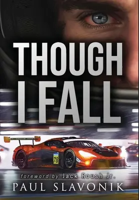 Hoci padám: Príbeh z motoristického športu - Though I Fall: A Motorsport Story