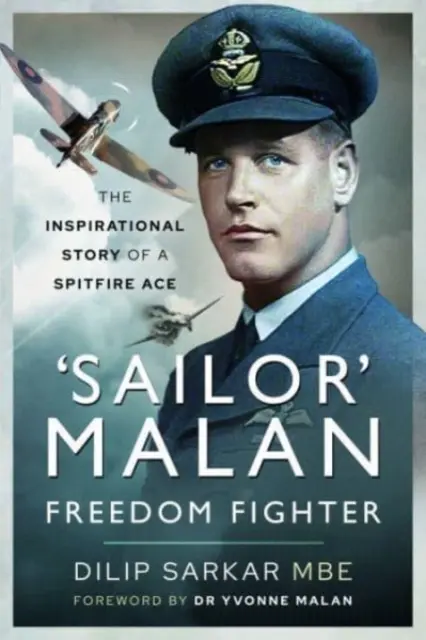 'Sailor' Malan - bojovník za slobodu: Malan - inšpiratívny príbeh esa Spitfire - 'Sailor' Malan - Freedom Fighter: The Inspirational Story of a Spitfire Ace