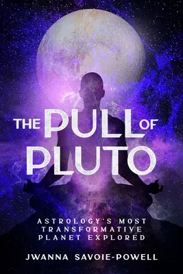 Ťah Pluta: Preskúmanie najtransformačnejšej planéty astrológie - The Pull of Pluto: Astrology's Most Transformative Planet Explored