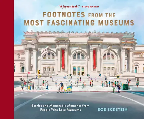 Poznámky pod čiarou z najfascinujúcejších múzeí: Príbehy a nezabudnuteľné momenty od ľudí, ktorí milujú múzeá - Footnotes from the Most Fascinating Museums: Stories and Memorable Moments from People Who Love Museums