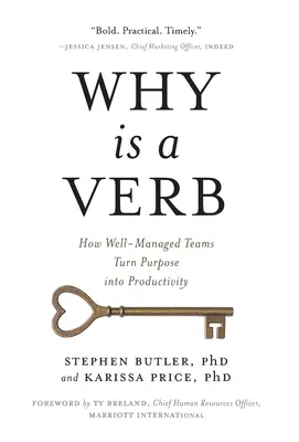 Prečo je sloveso: Ako dobre riadené tímy menia účel na produktivitu - Why Is a Verb: How Well-Managed Teams Turn Purpose into Productivity